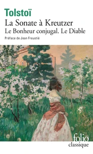 La Sonate à Kreutzer. (précédé de) Le Bonheur conjugal. (et suivi de) Le Diable