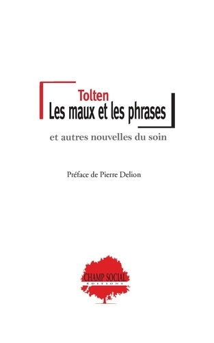 Les maux et les phrases et autres nouvelles du soin