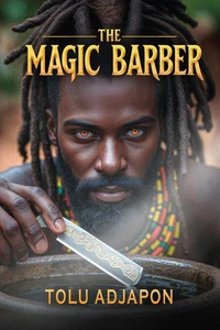 The Magic Barber: An African Fantasy