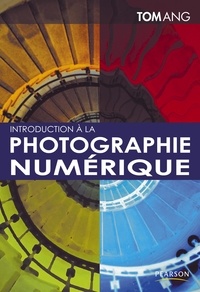 Tom Ang - Introduction à la photographie numérique.