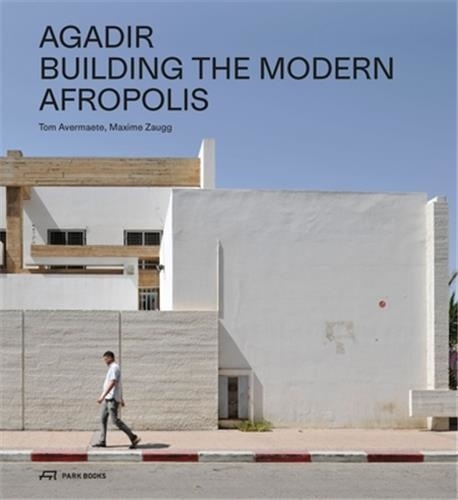 Agadir Building the Modern Afropolis