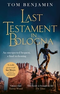 Tom Benjamin - Last Testament in Bologna.