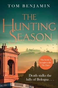 Tom Benjamin - The Hunting Season - Death stalks the Italian Wilderness in this gripping crime thriller.