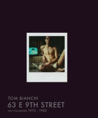 Tom Bianchi - 63 E 9th street - NYC polaroids 1975 -1983.
