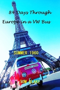 Tom Blake - 84 Days Through Europe in a VW Bus Summer 1960.