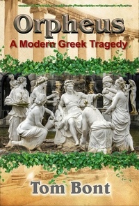  tom bont - Orpheus: A Modern Greek Tragedy.