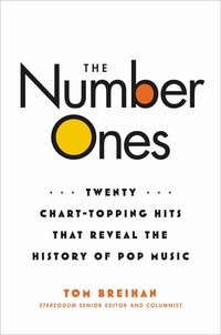 Tom Breihan - The Number Ones - Twenty Chart-Topping Hits That Reveal the History of Pop Music.
