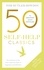 50 Self-Help Classics. 50 Inspirational Books to Transform Your Life from Timeless Sages to Contemporary Gurus