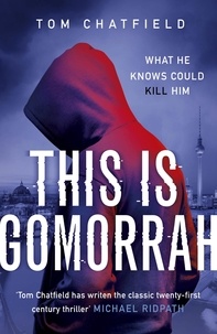 Tom Chatfield - This is Gomorrah - Shortlisted for the CWA 2020 Ian Fleming Steel Dagger award.