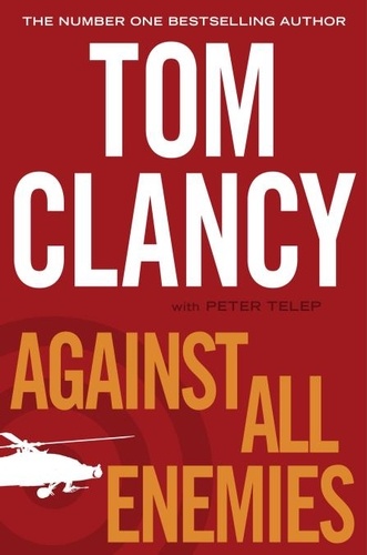 Tom Clancy et Peter Telep - Against All Enemies.