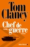 Tom Clancy et Mark Greaney - Chef de guerre Tome 1 : .