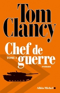 Tom Clancy - Chef de guerre - tome 1.