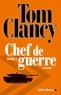 Tom Clancy - Chef de guerre - tome 1.