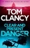 Clear and Present Danger. A classic Jack Ryan thriller from international bestseller Tom Clancy