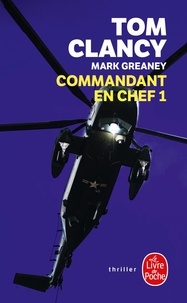 Tom Clancy et Mark Greaney - Commandant en chef Tome 1 : .