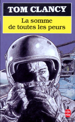 Tom Clancy - La somme de toutes les peurs Tome 1 : .