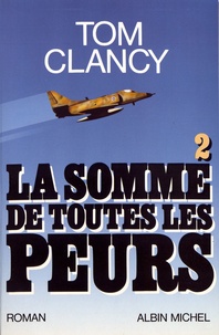 Tom Clancy - La somme de toutes les peurs Tome 2 : .