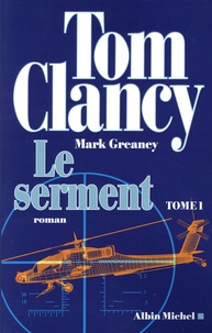 Tom Clancy et Mark Greaney - Le serment Tome 1 : .