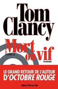 Tom Clancy - Mort ou vif Tome 2 : .