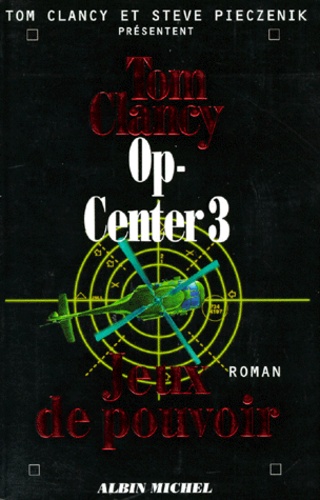 Tom Clancy - Op-Center Tome 3 : Jeux de pouvoir.