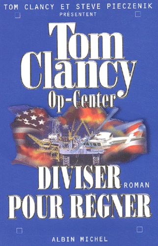 Tom Clancy - Op-Center Tome 7 : Diviser Pour Regner.