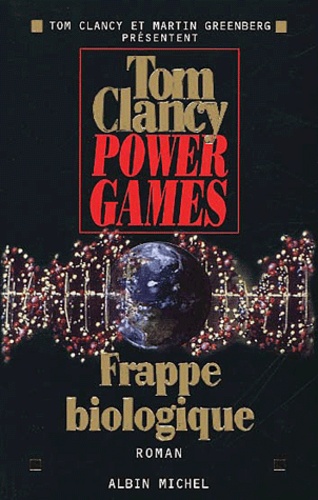 Tom Clancy et Martin Harry Greenberg - Power Games Tome 4 : Frappe biologique.