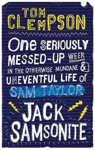 One Seriously Messed-Up Week. in the Otherwise Mundane and Uneventful Life of Jack Samsonite