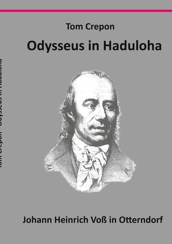 Odysseus in Haduloha. Johann Heinrich Voß in Otterndorf