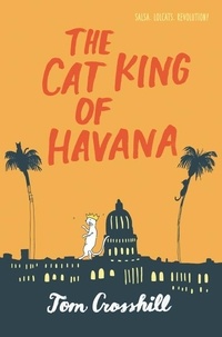 Tom Crosshill et Mia Nolting - The Cat King of Havana.