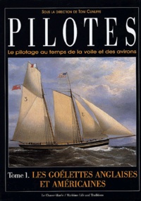 Tom Cunliffe - Pilotes. Tome 1, Les Goelettes Anglaises Et Americaines.
