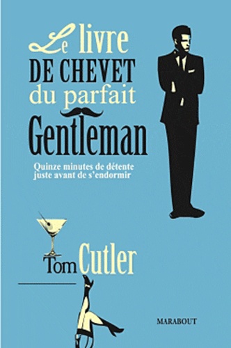 Tom Cutler - Le livre de chevet du parfait gentleman.