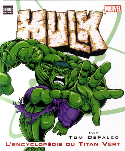 Tom DeFalco - Hulk - L'encyclopédie du Titan Vert.