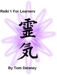  Tom Delaney - Reiki 1 For Learners.