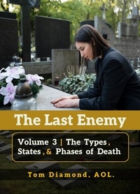  TOM DIAMOND AOL - The Types, States, and Phases of  Death - LAST ENEMY, #3.