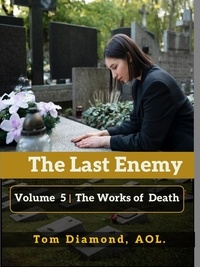  TOM DIAMOND AOL - The Works  of  Death - LAST ENEMY, #5.