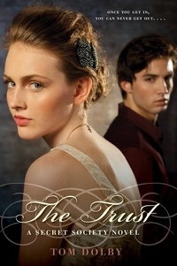 Tom Dolby - The Trust - A Secret Society Novel.