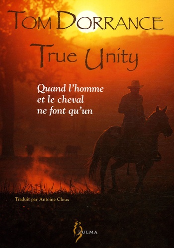 Tom Dorrance - True Unity - Quand l'homme et le cheval ne font qu'un.