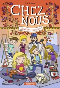 Tom Easton - Chez nous Tome 2 : Attention travaux !.