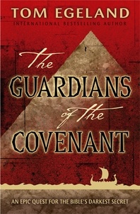 Tom Egeland - The Guardians of the Covenant.