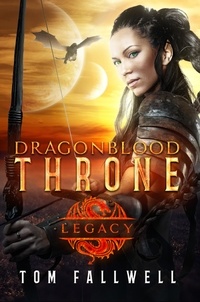  Tom Fallwell - Dragonblood Throne: Legacy - Dragonblood Throne, #1.