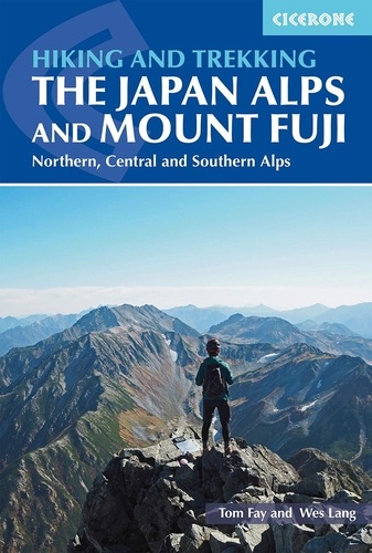 Hiking and Trekking in the Japan Alps and Mount Fuji. Northern, Central and Southern Alps