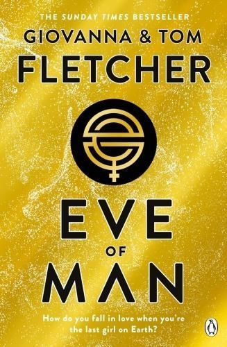 Tom Fletcher et Giovanna Fletcher - Eve of Man - Eve of Man Trilogy, Book 1.