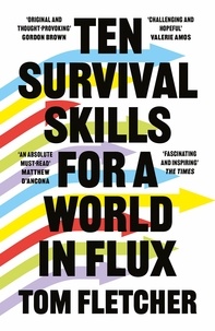 Tom Fletcher - Ten Survival Skills for a World in Flux.