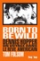 Born to be wild. Dennis Hopper, un voyage dans le rêve américain