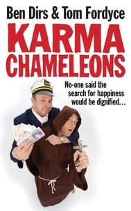 Tom Fordyce et Ben Dirs - Karma Chameleons - No-one said the search for happiness would be dignified . . ..