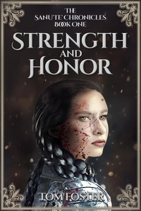 Livres informatiques gratuits à télécharger pdf Strength and Honor: The Sanu'te' Chronicles Book 1 - The Sanu'te' Chronicles, #1