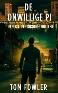 De Onwillige PI: Een C.T. Ferguson-Thriller