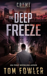 The Deep Freeze: A C.T. Ferguson Crime Novel