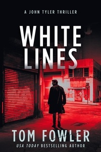  Tom Fowler - White Lines: A John Tyler Thriller - John Tyler Action Thrillers, #2.