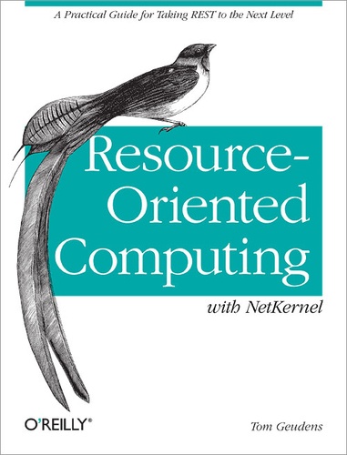 Tom Geudens - Resource-Oriented Computing with NetKernel - Taking REST Ideas to the Next Level.